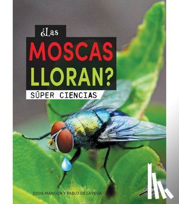 Mangor, Jodie - ¿Las Moscas Lloran?: Does a Fly Cry?