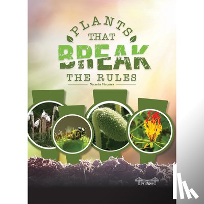 Vizcarra, Natasha - Plants That Break the Rules