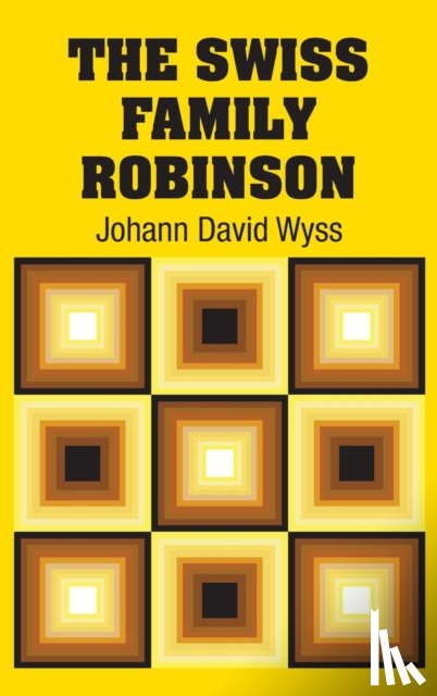 Wyss, Johann David - The Swiss Family Robinson