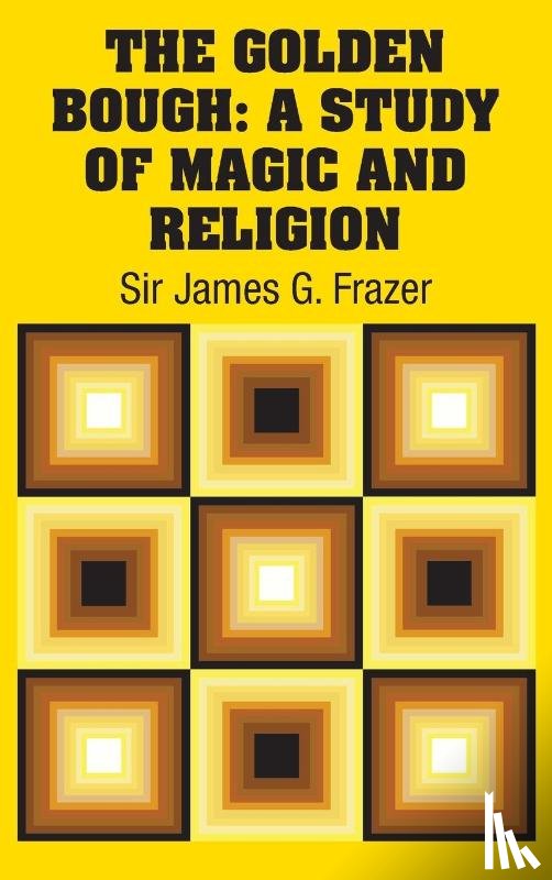 Frazer, Sir James G - The Golden Bough
