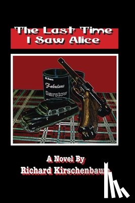 Kirschenbaum, Richard - The Last Time I Saw Alice