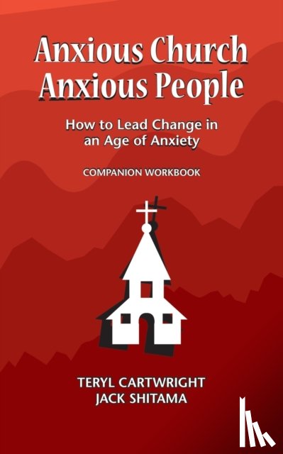 Jack, Shitama, Teryl, Cartwright - Anxious Church, Anxious People Companion Workbook