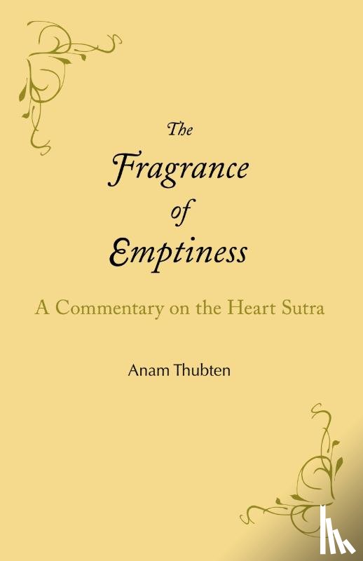 Thubten, Anam - The Fragrance of Emptiness