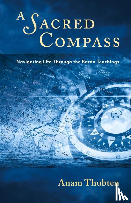Thubten, Anam - A Sacred Compass
