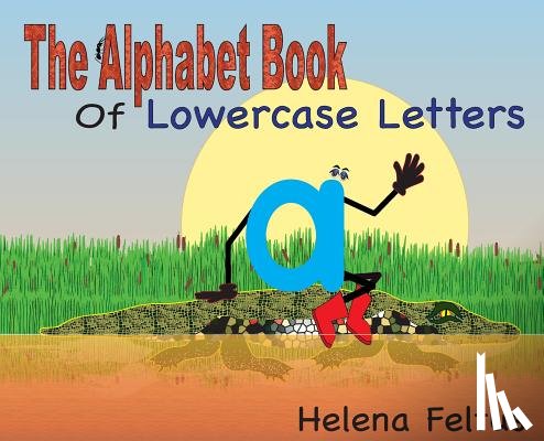 Feltus, Helena - The Alphabet Book of Lowercase Letters