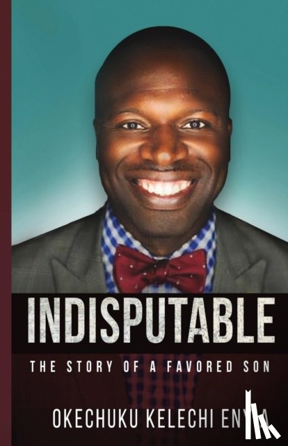 Enyia, Okechuku Kelechi - Indisputable