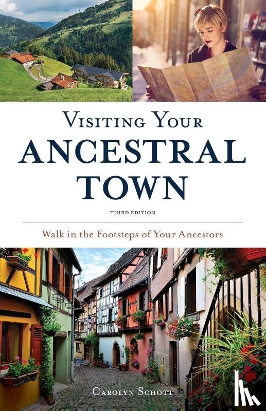 Schott, Carolyn - Visiting Your Ancestral Town