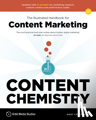 Crestodina, Andy - Content Chemistry, 7th Edition:: The Illustrated Handbook for Content Marketing (a Practical Guide to Digital Marketing Strategy, Seo, Ai, Social Medi