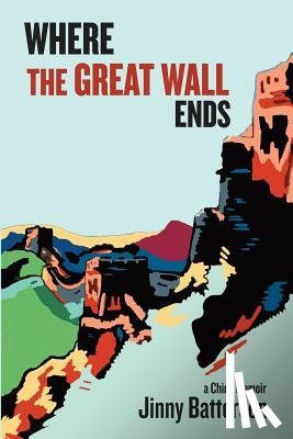 Batterson, Jinny V - Where the Great Wall Ends