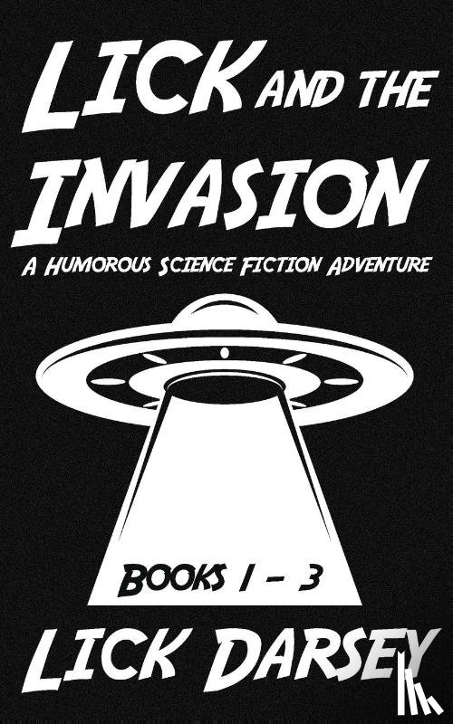 Darsey, Lick - Lick and the Invasion