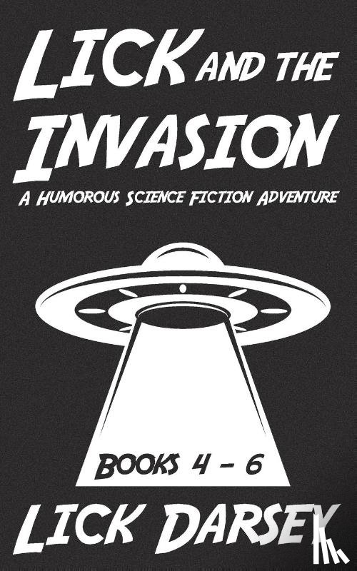Darsey, Lick - Lick and the Invasion