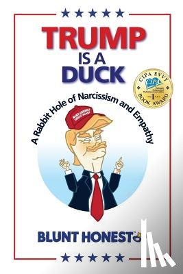 Honest, Blunt - Trump Is A Duck