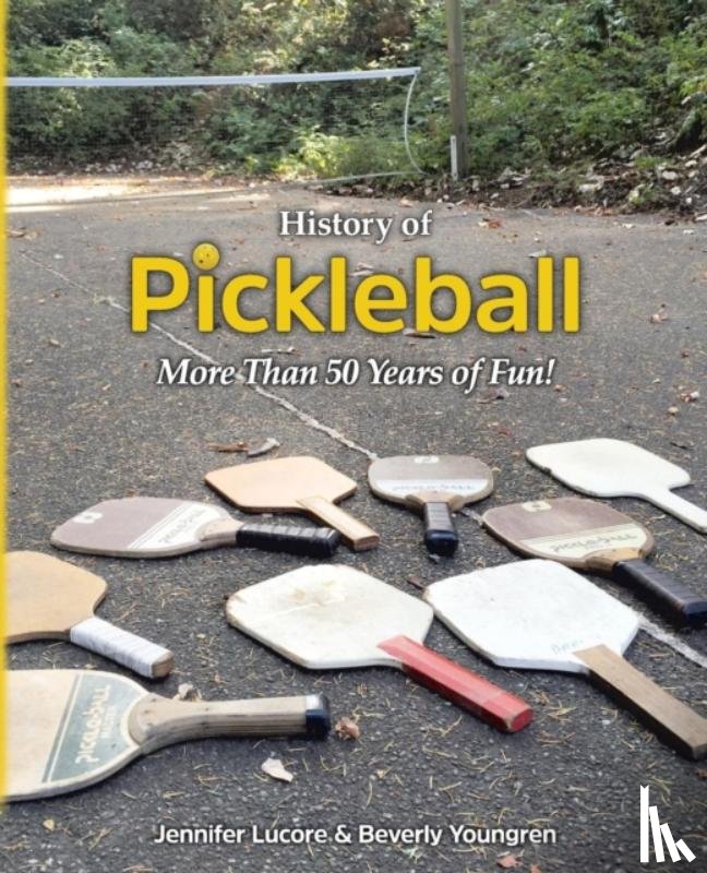 Lucore, Jennifer, Youngren, Beverly - History of Pickleball