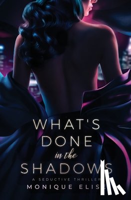 Elise, Monique - Elise, M: What's Done in the Shadows