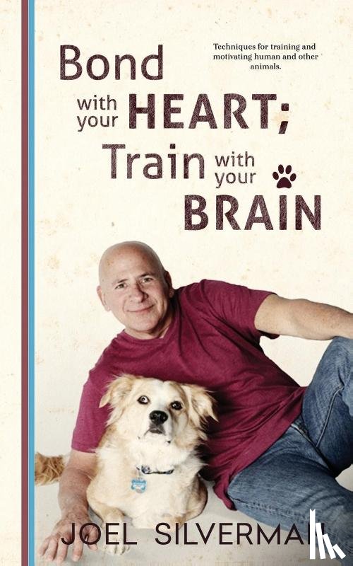 Silverman, Joel - Bond With Your Heart; Train With Your Brain