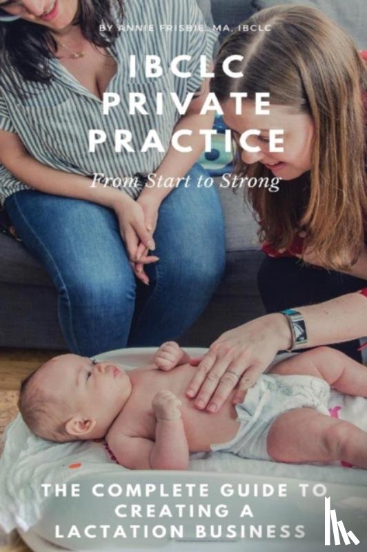 Frisbie Ibclc Ma, Annie - Lactation Private Practice