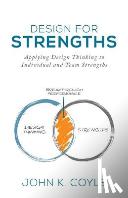 Kotler, Steven - Design For Strengths: Applying Design Thinking to Individual and Team Strengths