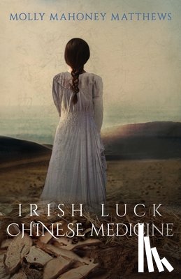 Matthews, Molly Mahoney - Irish Luck, Chinese Medicine