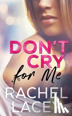 Lacey, Rachel - Don't Cry for Me