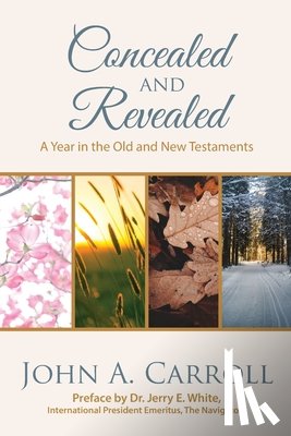 Carroll, John A. - Concealed and Revealed: a year in the Old and New Testaments