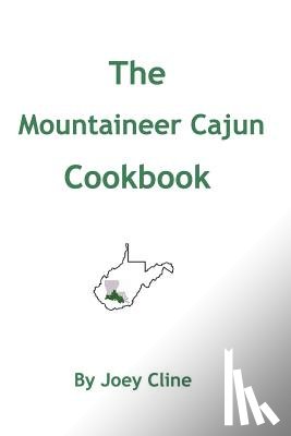 Cline, Joey - The Mountaineer Cajun Cookbook