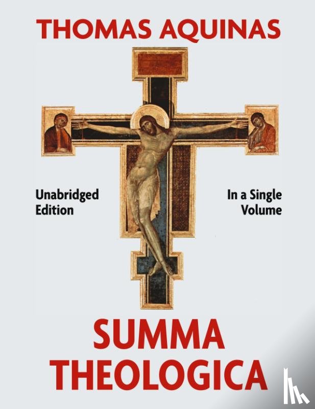 Aquinas, Thomas - Summa Theologica Complete in a Single Volume