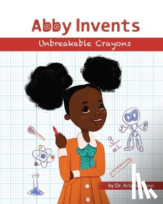 Simon, Arlyne - Abby Invents Unbreakable Crayons