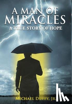 Duffy, Jr Michael B - A Man of Miracles