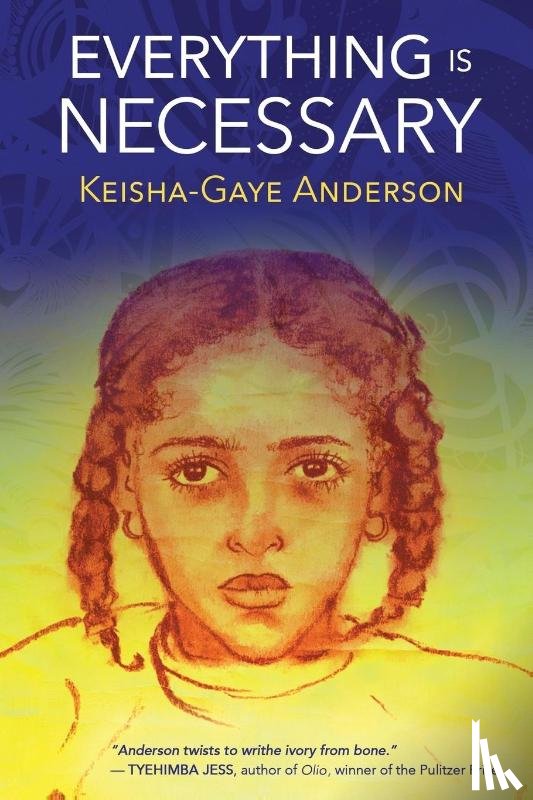 Anderson, Keisha Gaye - Everything Is Necessary