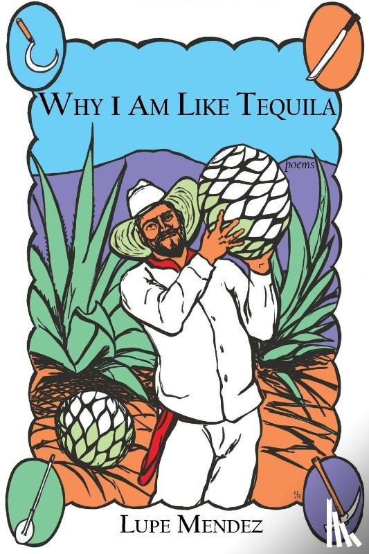 Mendez, Lupe - Why I Am Like Tequila