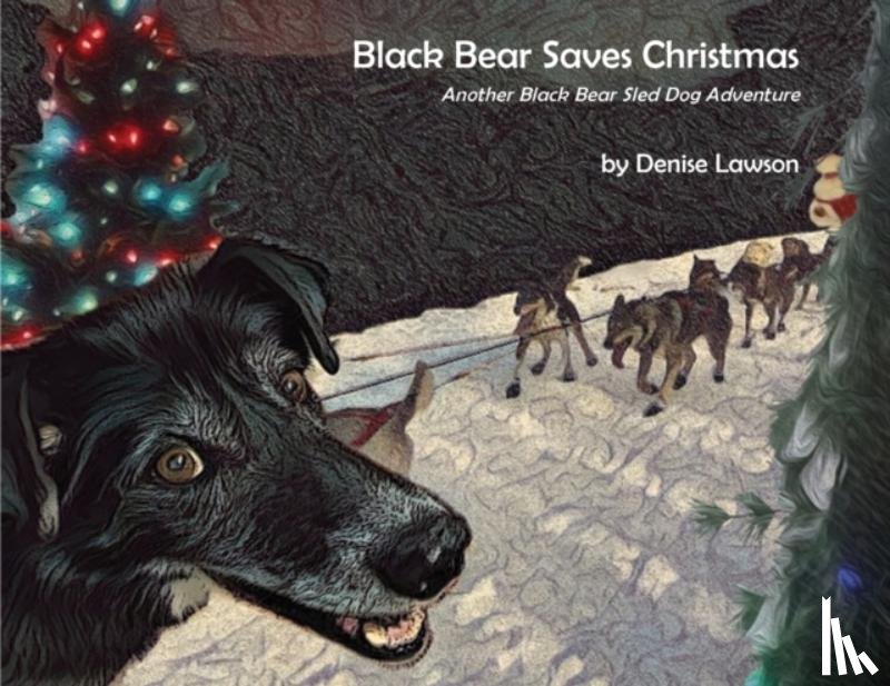 Lawson, Denise - Black Bear Saves Christmas