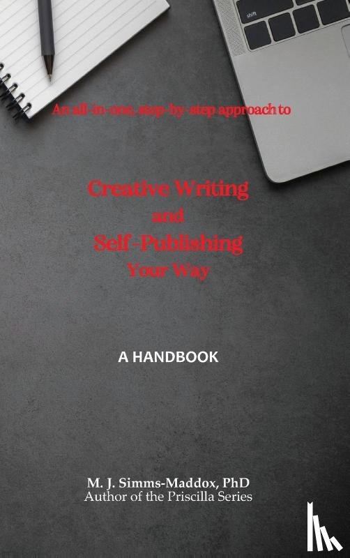 Simms-Maddox, M J - Creative Writing and Self-Publishing Your Way