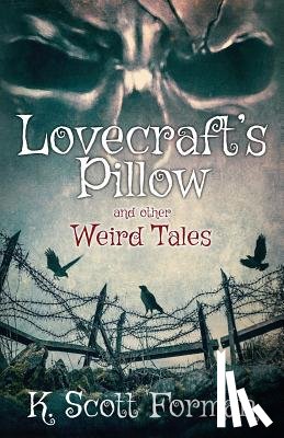 Forman, K Scott - Lovecraft's Pillow and other Weird Tales