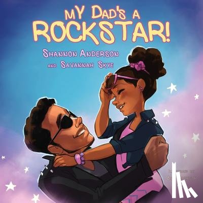 Anderson, Shannon, Anderson, Savannah Skye - My Dad's a Rockstar