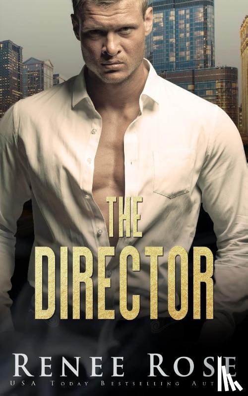 Rose, Renee - The Director