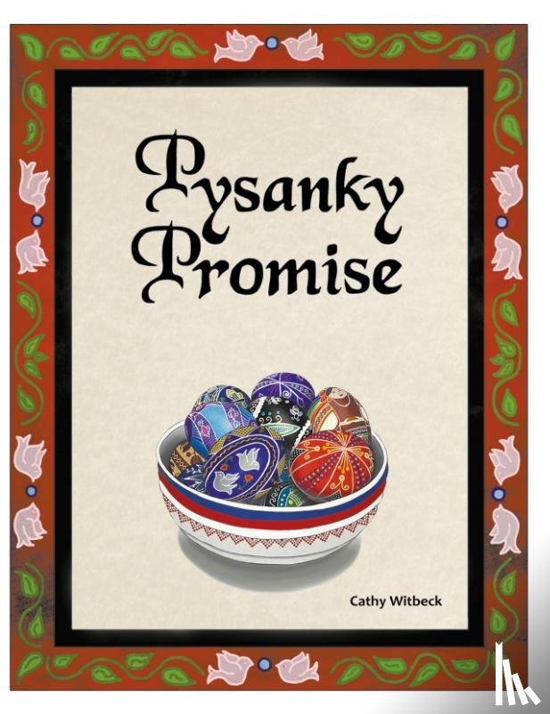 Witbeck, Cathy - Pysanky Promise