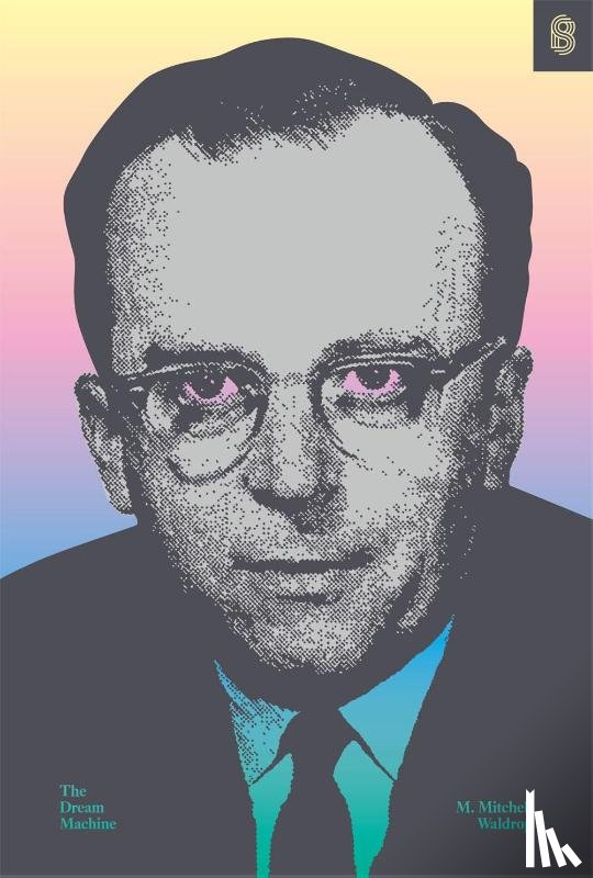 Waldrop, M. Mitchell - The Dream Machine