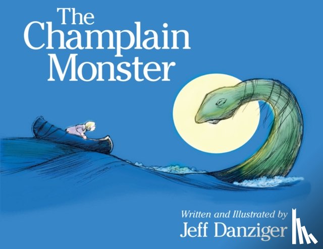 Danziger, Jeff - The Champlain Monster
