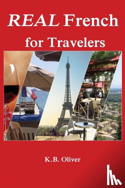 Oliver, K B - Real French for Travelers