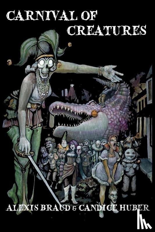 Huber, Candice - Carnival of Creatures