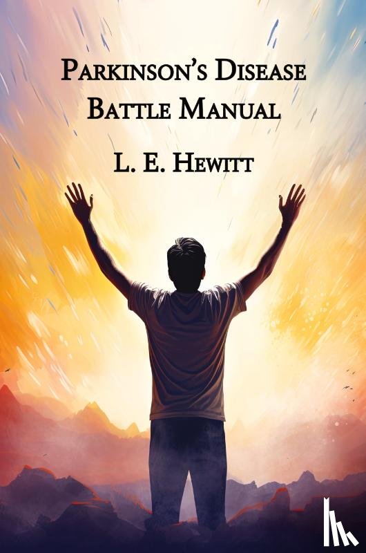 Hewitt, Lynn E. - Parkinson's Disease Battle Manual