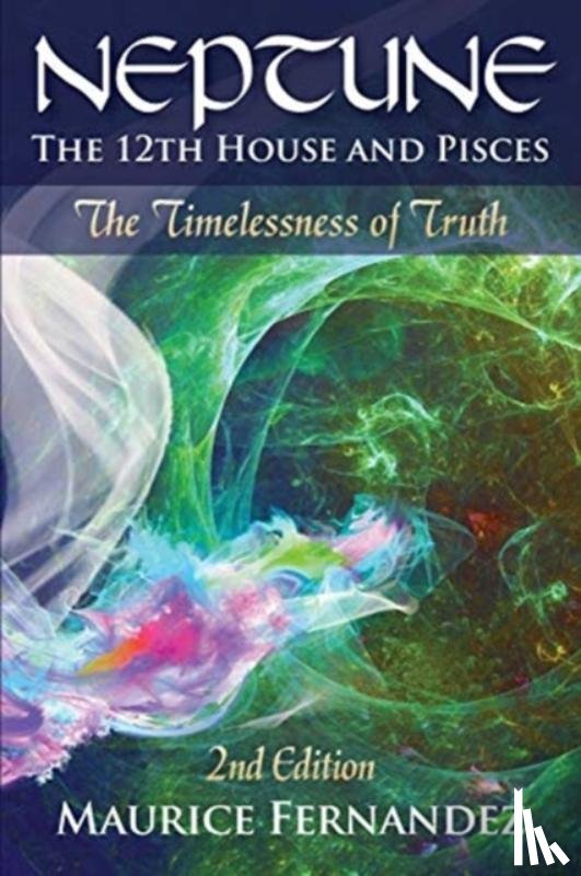Fernandez, Maurice - Neptune, the 12th house, and Pisces - 2nd Edition