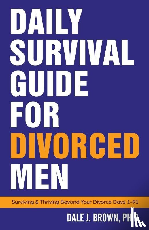 Brown, Dale J - Daily Survival Guide for Divorced Men