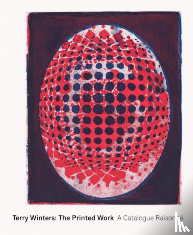 Axsom, Richard H., Kolb, Leah - Terry Winters: The Printed Work