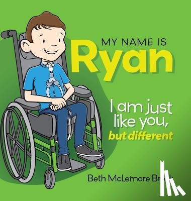 Brock, Beth McLemore - My Name is Ryan: I am Just Like You, but Different...