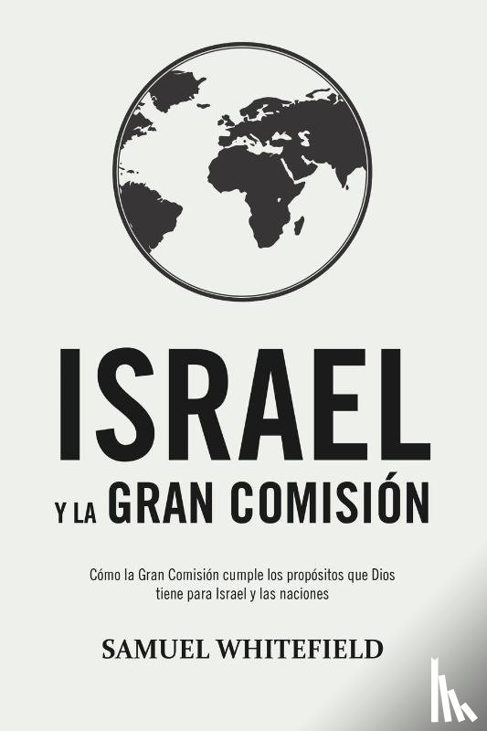 Whitefield, Samuel - Israel y La Gran Comision