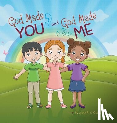 O'Quinn, Lynne R - God Made You and God Made Me