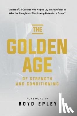 Epley, Boyd - Golden Age of Strength & Condi
