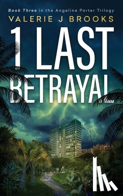 Brooks, Valerie J. - 1 Last Betrayal: Book Three in the Angeline Porter Trilogy