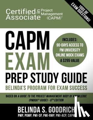 Goodrich, Belinda - CAPM Exam Prep Study Guide: Belinda's All-in-One Program for Exam Success